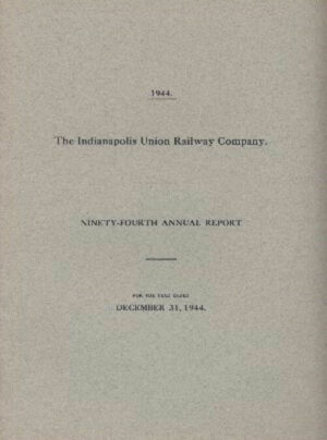 1944-The-Indianapolis-Union-Railway-Company-94th-Annual-report-FREE-SHIP-163331427820