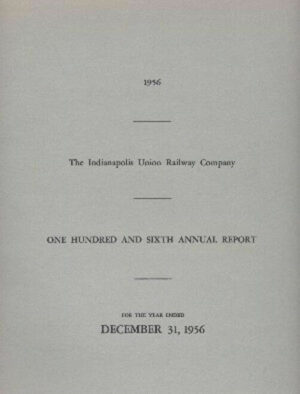 1956-The-Indianapolis-Union-Railway-Company-106th-Annual-report-FREE-SHIP-163331427810