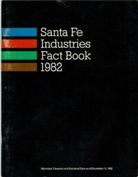Santa Fe Industries 1982 Fact Book, Annual Report