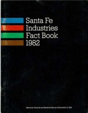 Santa-Fe-Industries-Fact-Book-1982-Annual-Report-FREE-SHIP-401626580107
